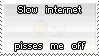SlowInternetPissesMeOff