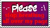 -.-Please:\StopBreathingAllOverMyPage