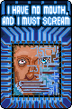 I Have No Mouth and I Must Scream by Harlan Ellison