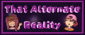 That Alternate Reality