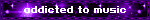 An animated gif with a purple border. Sparkles shine in the background. Text states [addicted to music].