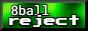 8ballReject Button