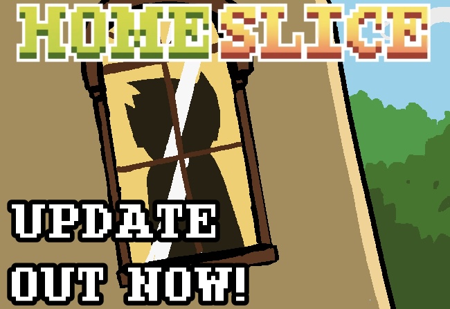 A mysterious shadow figure watches through a window. The figure is mysteriously shaped like Dirk. There is text on it that reads: HOMESLICE, Update Out Now