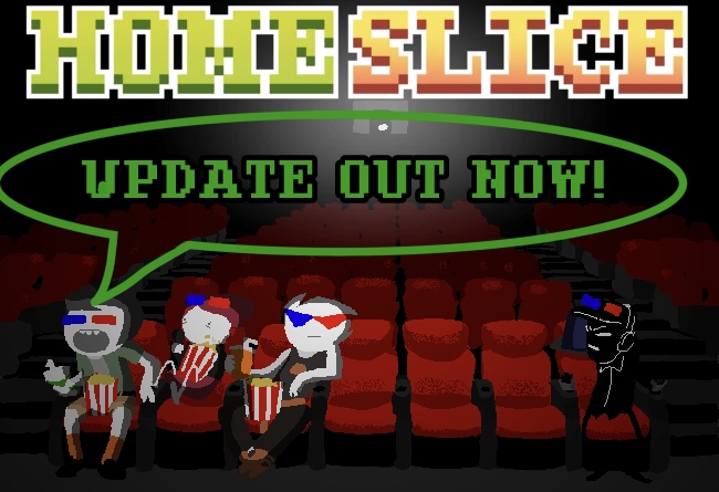 Jake English, Dirk Strider, Miss Paint, and Jack Noir all sit in the dirkjake home theater, as Jake screams “HOMESLICE UPDATE OUT NOW!!!” Paint is scared, Dirk is used to it, and Jack is mad
