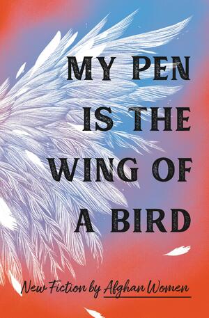 My Pen is the Wing of a Bird - Book Cover