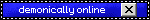 demonically online