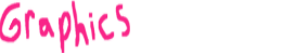 pink text that says graphics