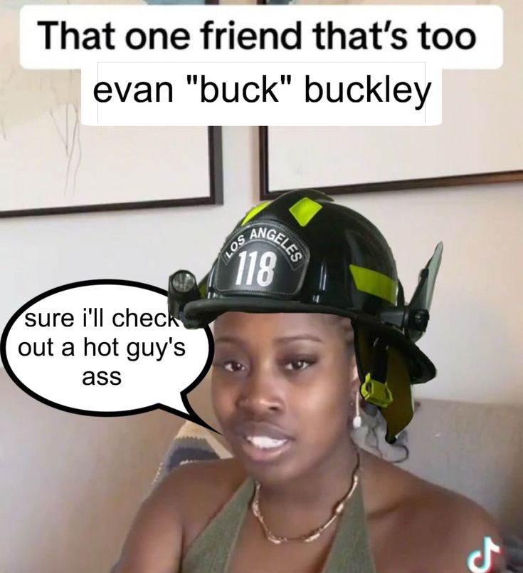 that one friend whos too evan buck buckley