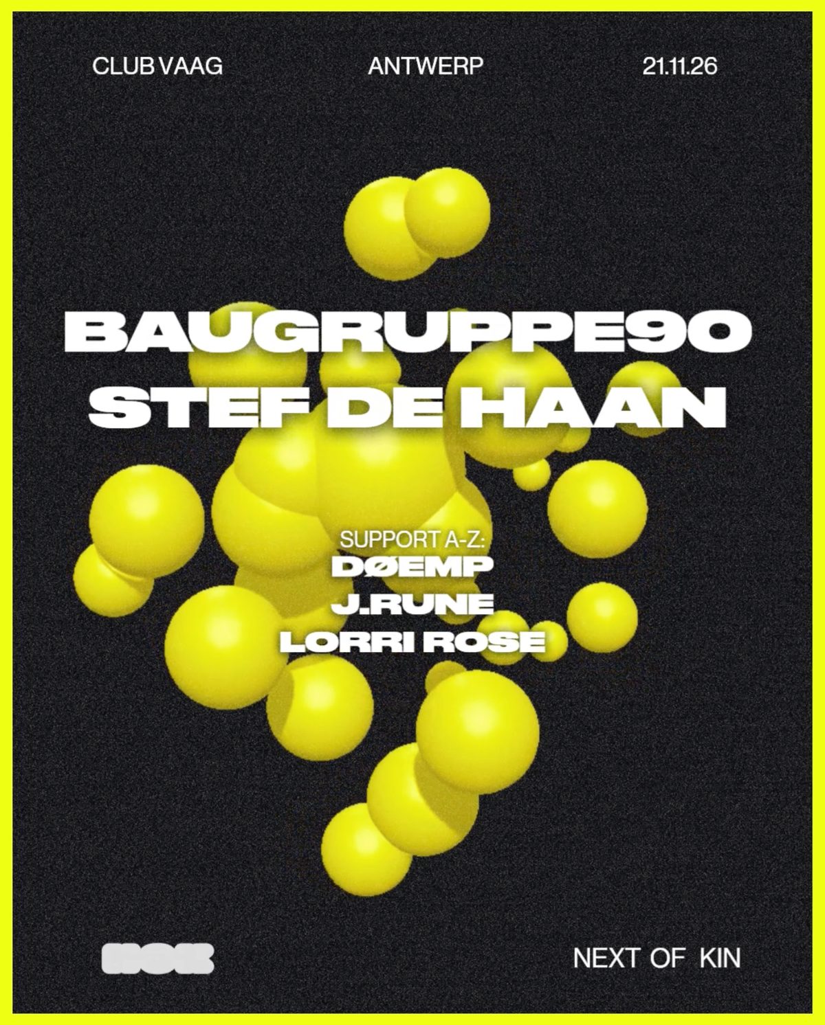 Baugruppe90, Stef de Haan + support DOEMP, J.Rune, Lorri Rose. Club Vaag Antwerp, 21.11.26